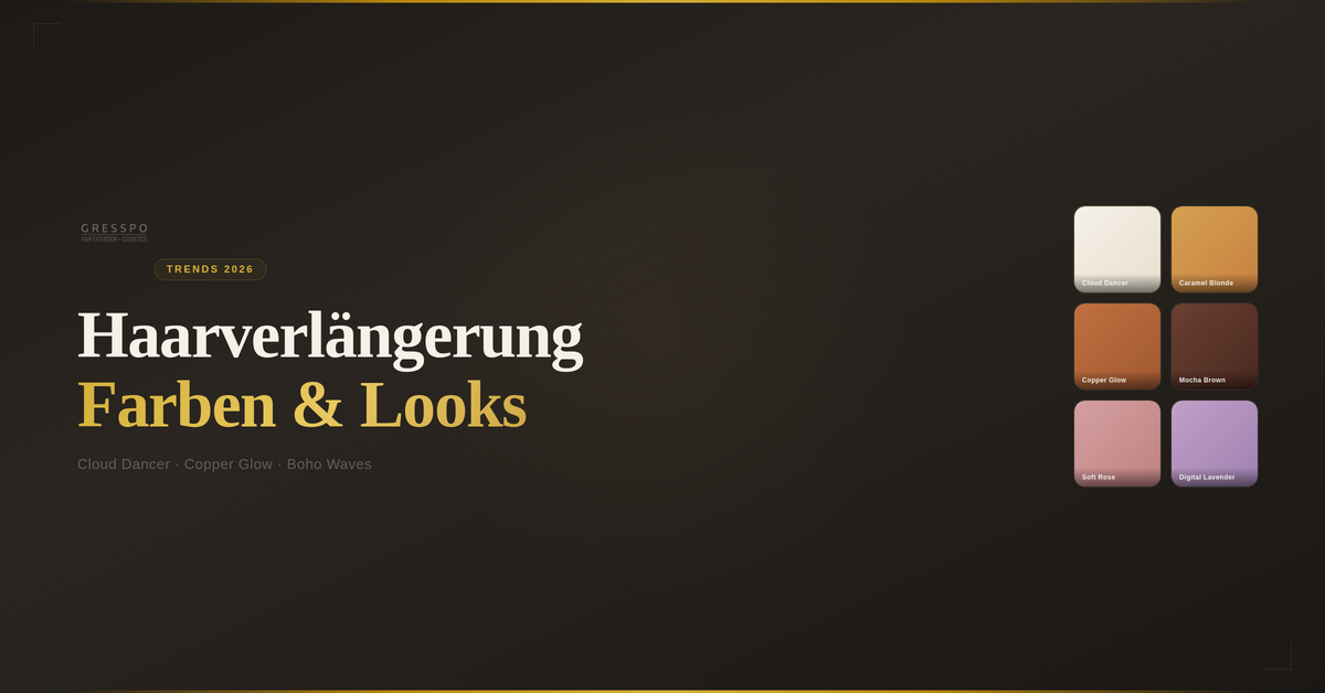 Haarverlängerung Trends 2026 – Farben, Techniken & Looks