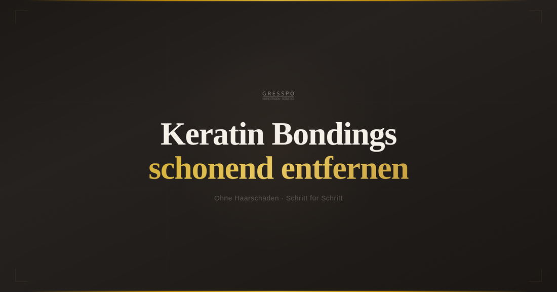 Keratin Bonding Extensions entfernen – Anleitung ohne Haarschäde